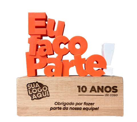 TROFÉU PERSONALIZADO - EU FAÇO PARTE