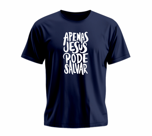 Camiseta Apenas Jesus pode salvar